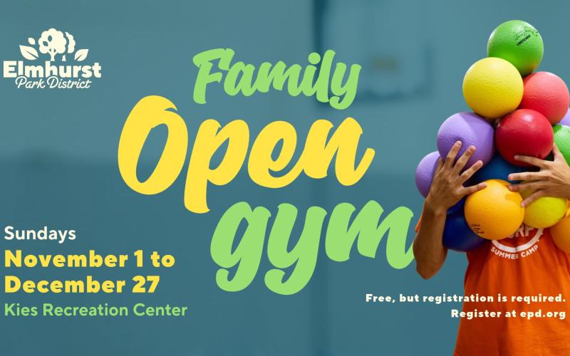 Elmhust Park District “Family Open Gym” ad in teal with dates Nov. 1–Dec. 27, Sundays, at Kies Recreation Center, showing a person with colorful foam balls covering their face and most of their body. Includes register at epd.org.
