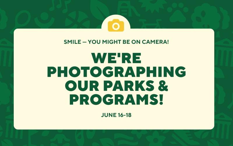 We're photographing our parks and facilities this month