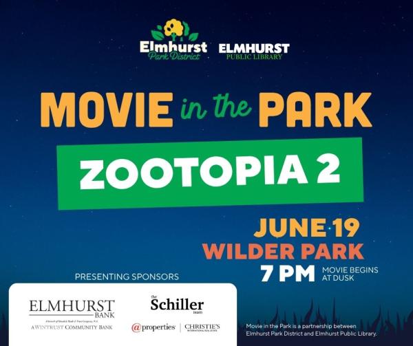 Movie in the Park presents Zootopia 2 on June 19 at 7pm in Wilder Park. Sponsored by The Schiller Team and Elmhurst Bank. 