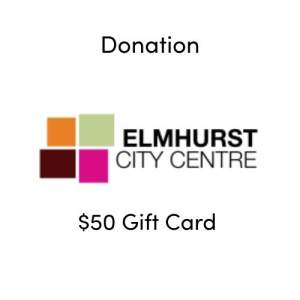 Elmhurst City Centre donation - $50 gift card