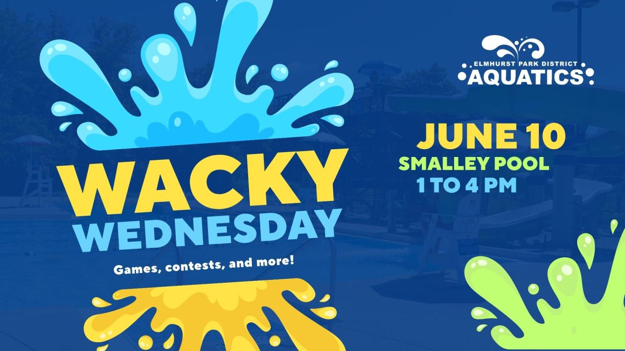Wacky Wednesday on June 10 at Smalley Pool