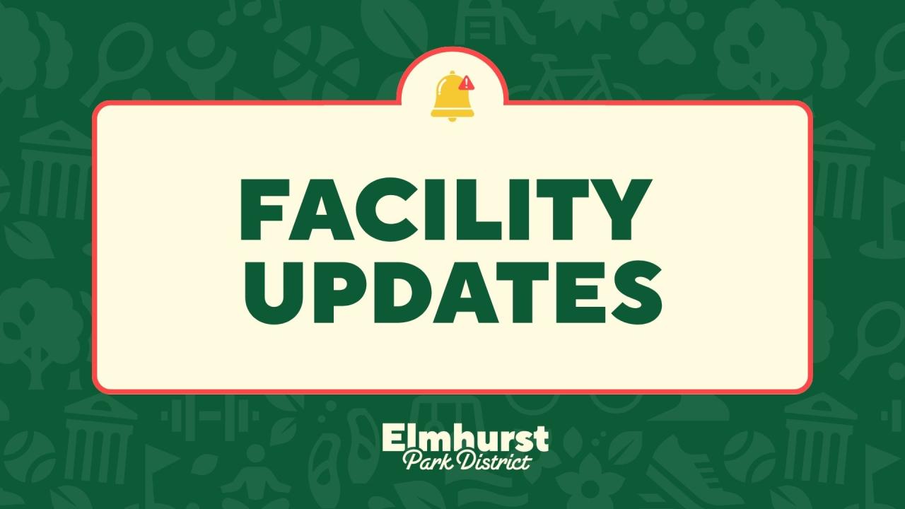 Facility updates