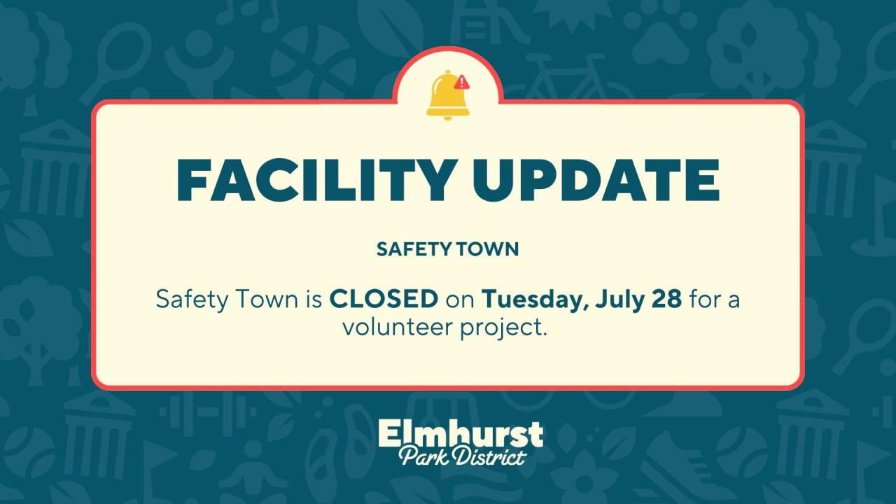Safety Town closed on Tuesday, July 28